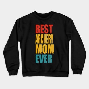 Vintage Best Archery Mom Ever T-shirt Crewneck Sweatshirt